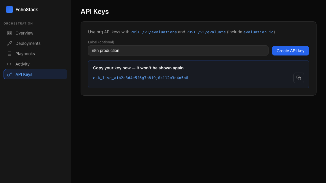 Create an org API key in the EchoStack dashboard — copy the esk_ value when shown
